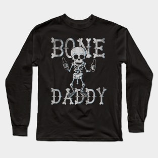 Bone Daddy Dad Birthday Fathers Day Halloween Long Sleeve T-Shirt